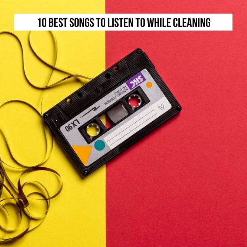 10 best songs to listen to while cleaning